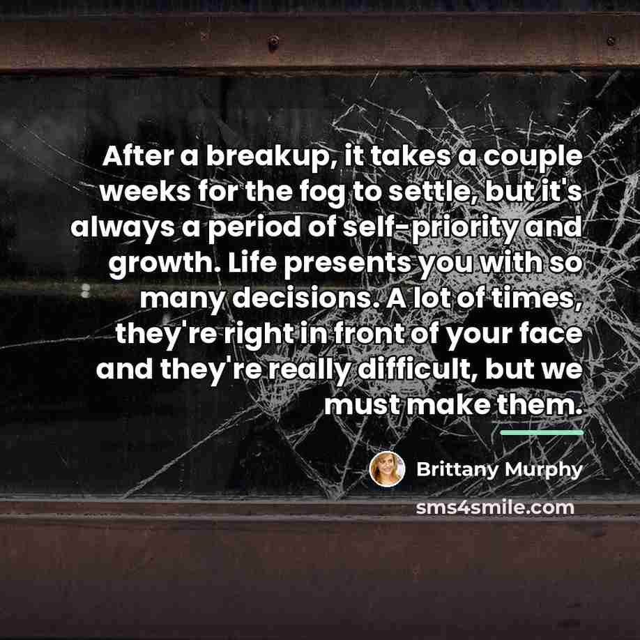 “After a breakup, it takes a couple weeks for the…” quote by Brittany Murphy