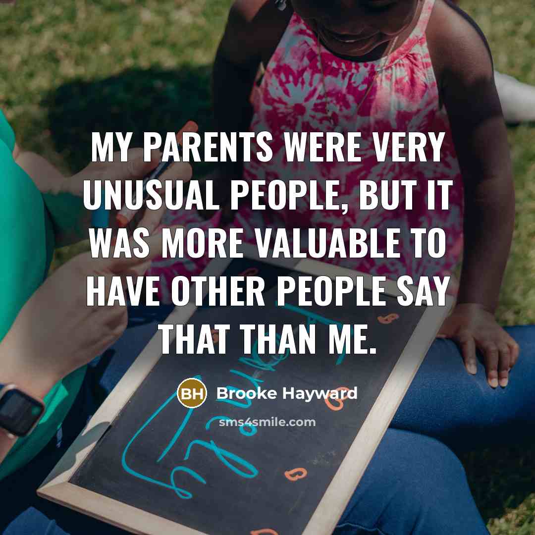“My parents were very unusual people, but it was more…” quote by Brooke Hayward
