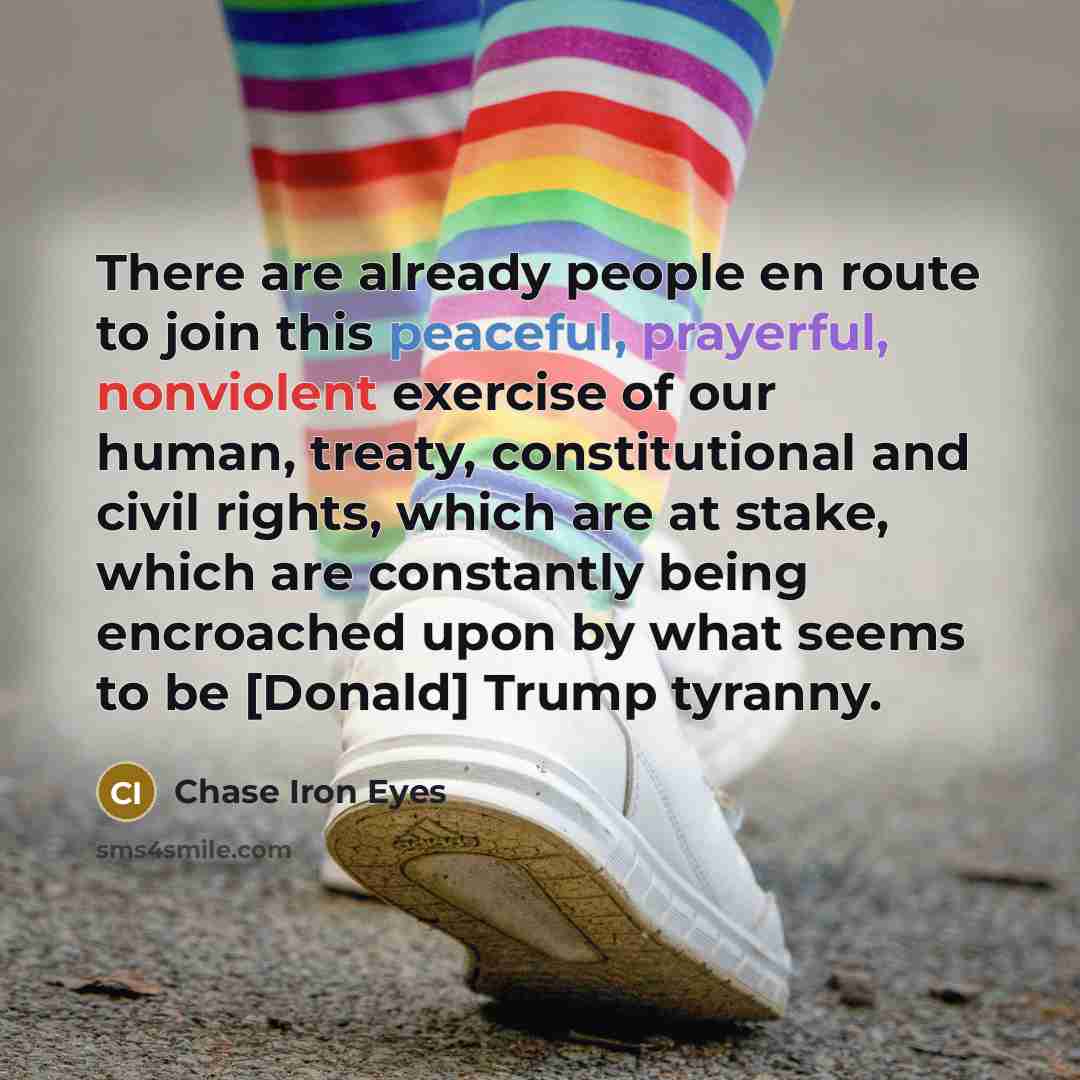 “There are already people en route to join this peaceful,…” quote by Chase Iron Eyes