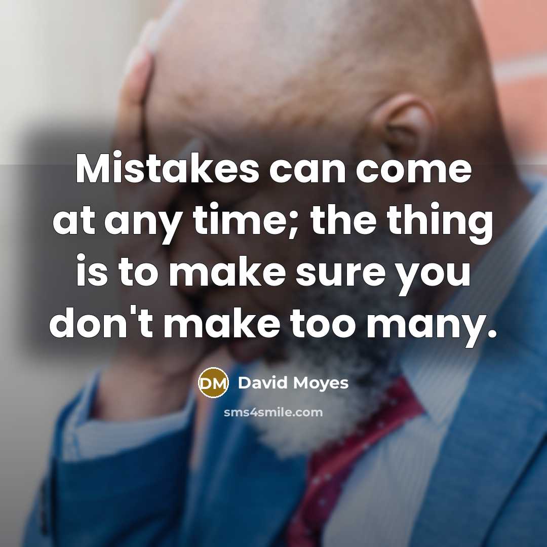 “Mistakes can come at any time; the thing is to…” quote by David Moyes