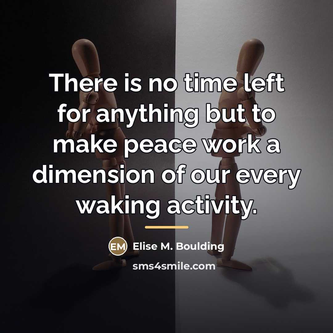 “There is no time left for anything but to make…” quote by Elise M. Boulding
