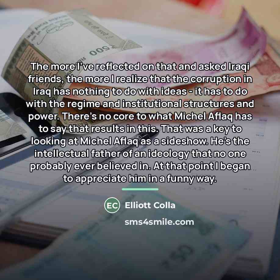 “The more I've reflected on that and asked Iraqi friends,…” quote by Elliott Colla