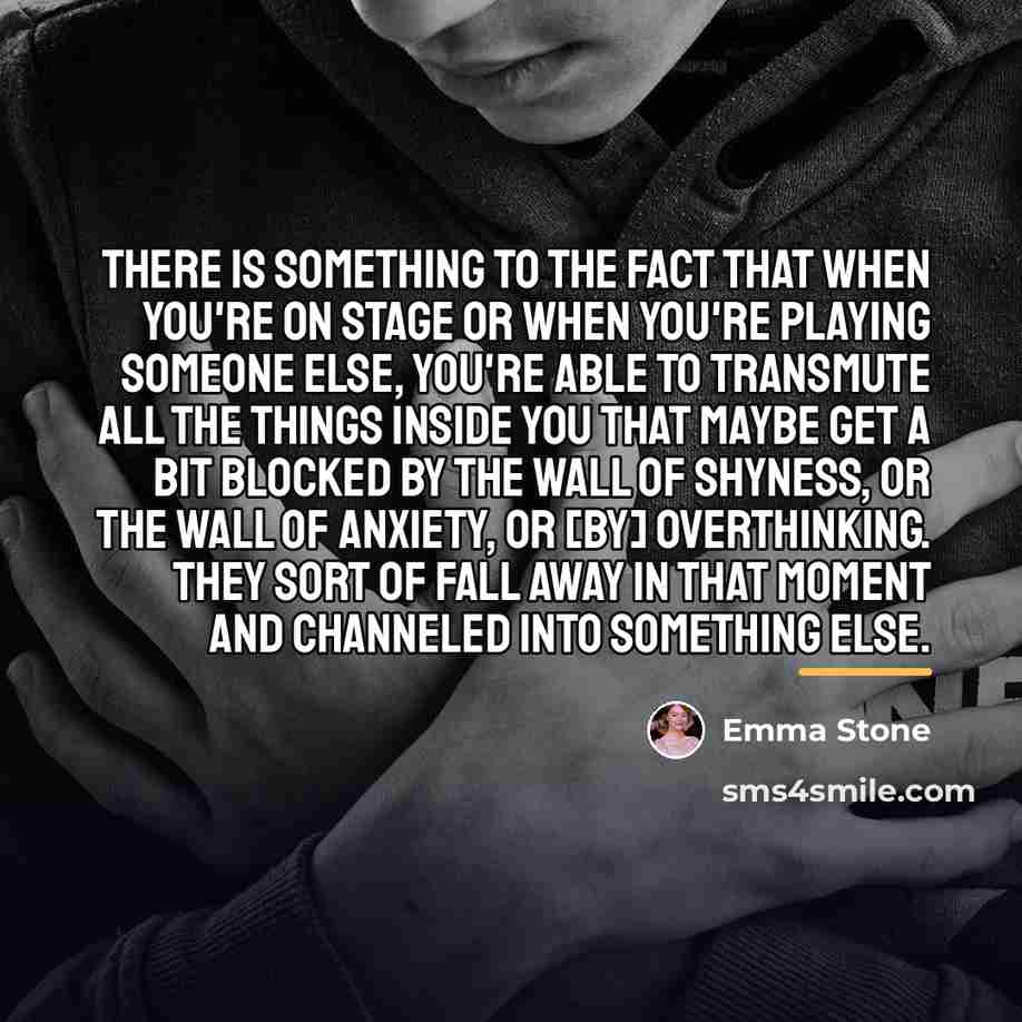 “There is something to the fact that when you're on…” quote by Emma Stone
