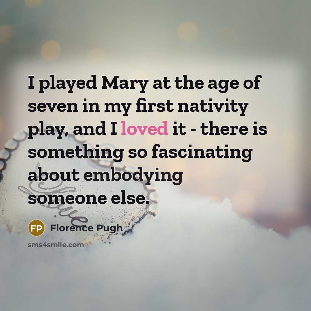 “I played Mary at the age of seven in my…” quote by Florence Pugh