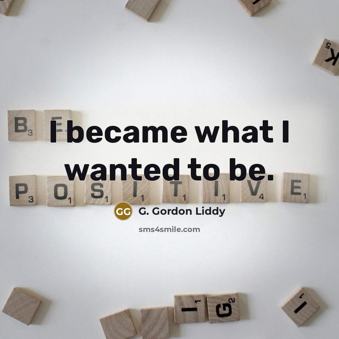 “I became what I wanted to be.…” quote by G. Gordon Liddy