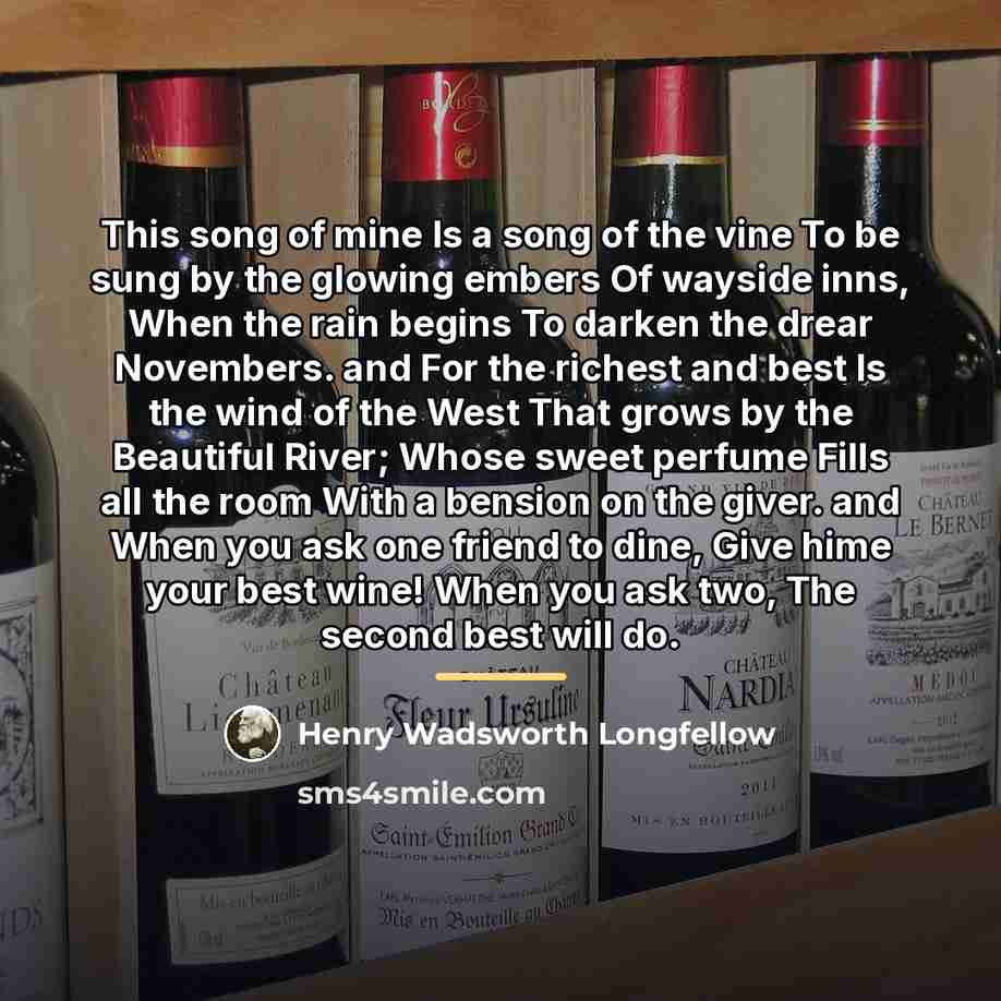 “This song of mine Is a song of the vine…” quote by Henry Wadsworth Longfellow