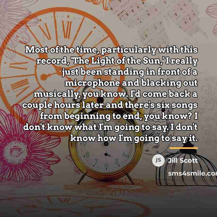 “Most of the time, particularly with this record, 'The Light…” quote by Jill Scott