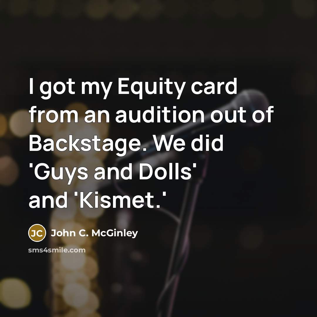 “I got my Equity card from an audition out of…” quote by John C. McGinley
