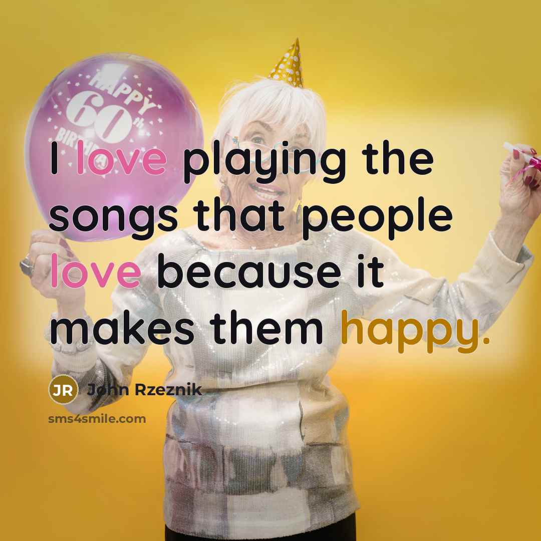 “I love playing the songs that people love because it…” quote by John Rzeznik