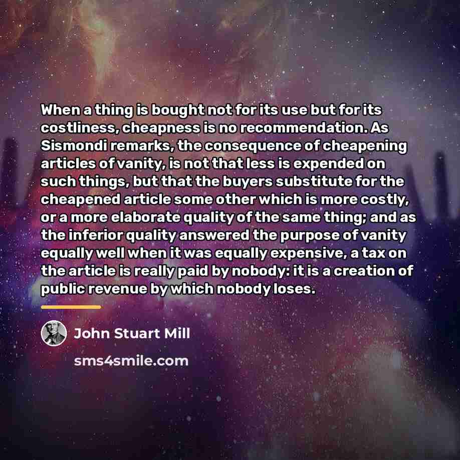 “When a thing is bought not for its use but…” quote by John Stuart Mill