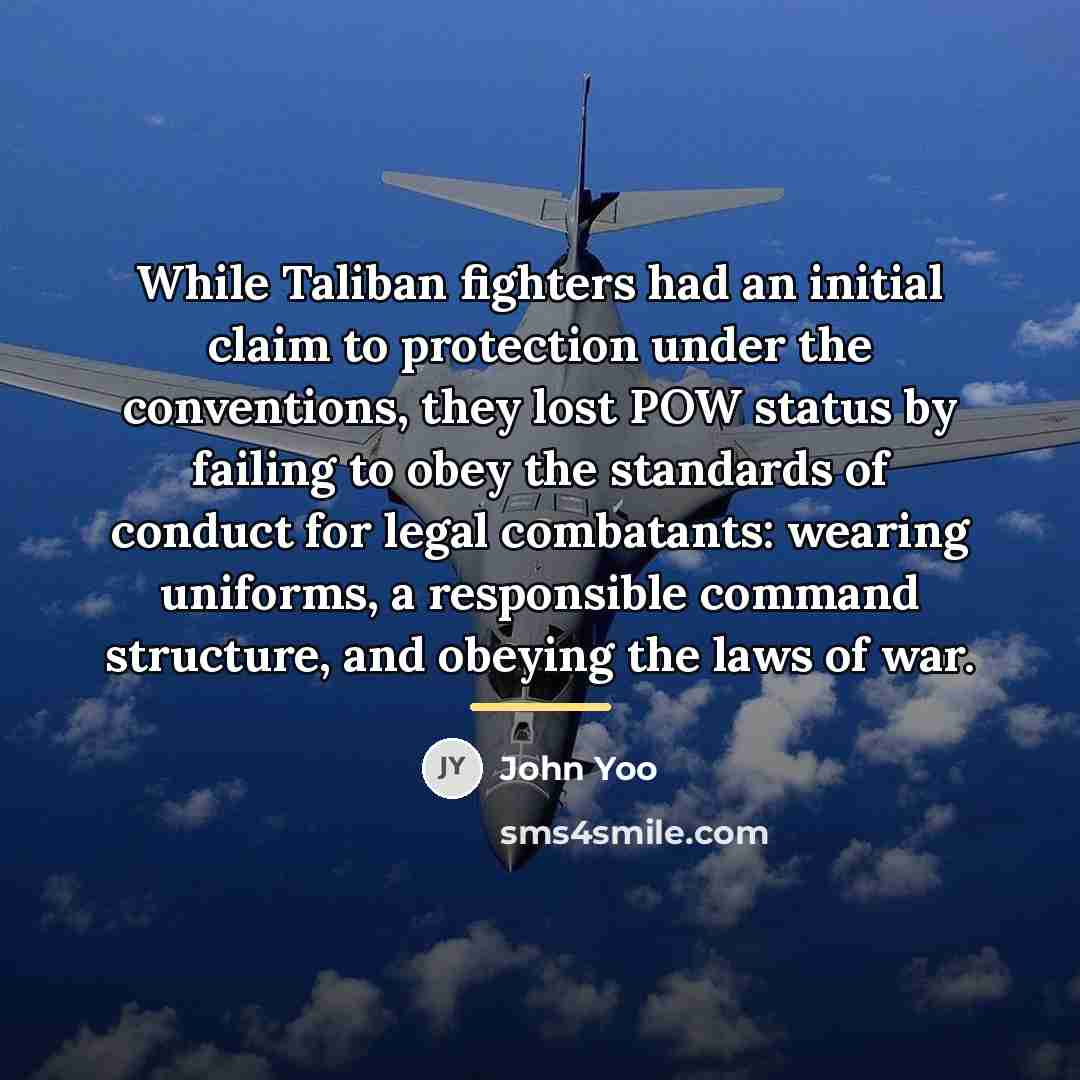 “While Taliban fighters had an initial claim to protection under…” quote by John Yoo