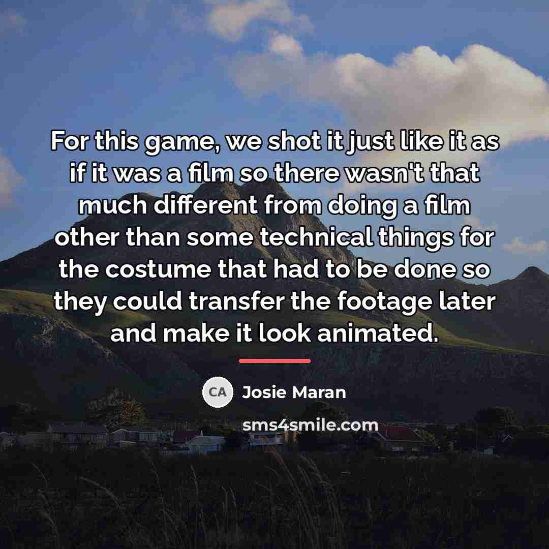 “For this game, we shot it just like it as…” quote by Josie Maran