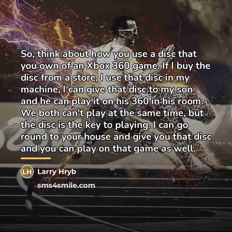 “So, think about how you use a disc that you…” quote by Larry Hryb