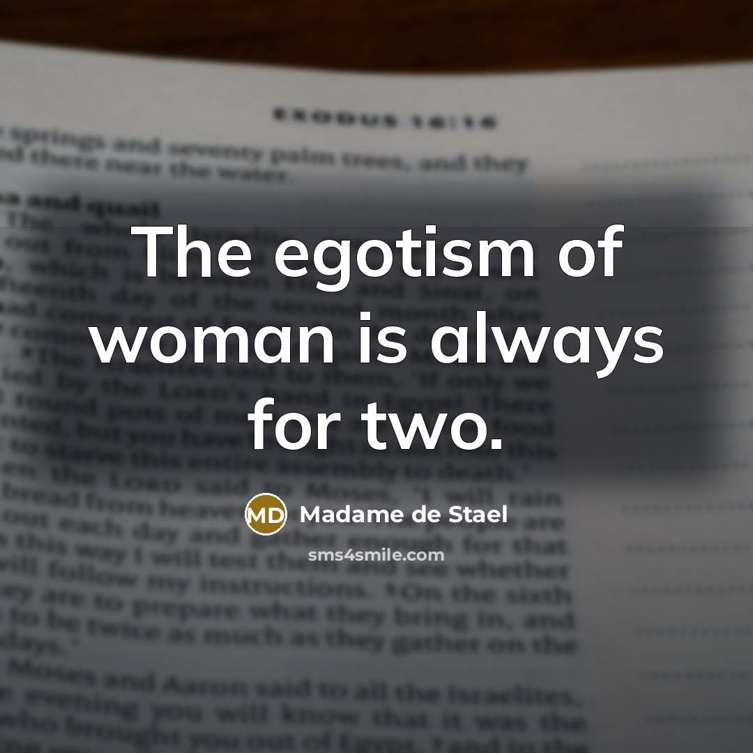 “The egotism of woman is always for two.…” quote by Madame de Stael