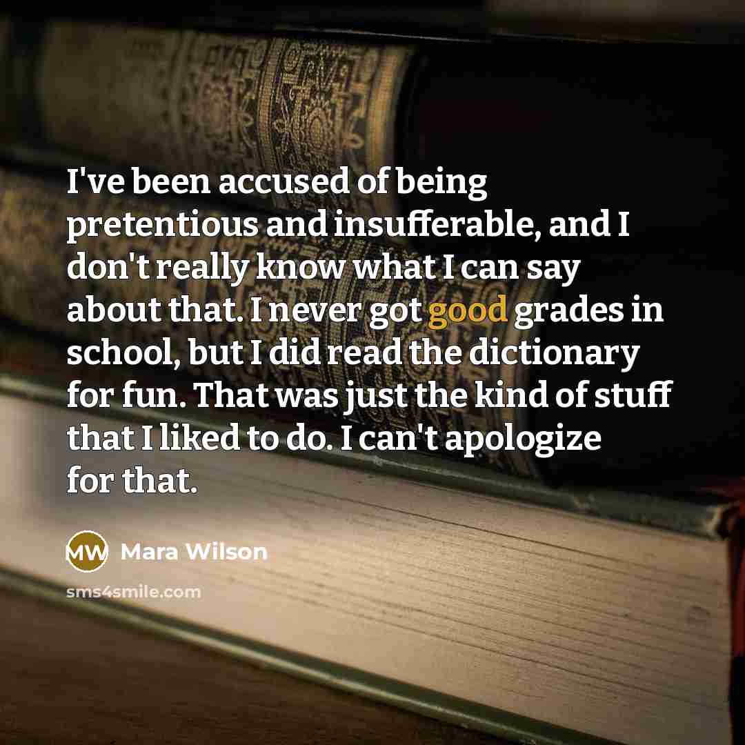 “I've been accused of being pretentious and insufferable, and I…” quote by Mara Wilson