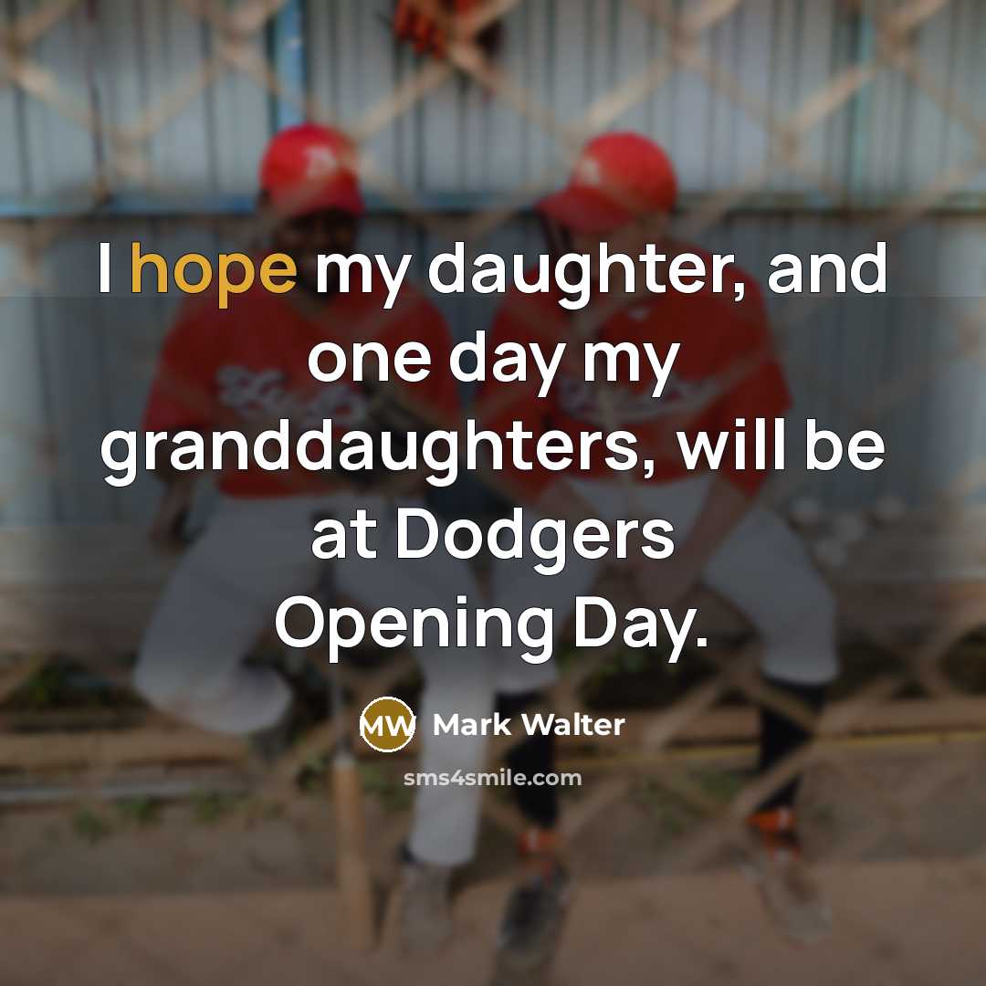“I hope my daughter, and one day my granddaughters, will…” quote by Mark Walter