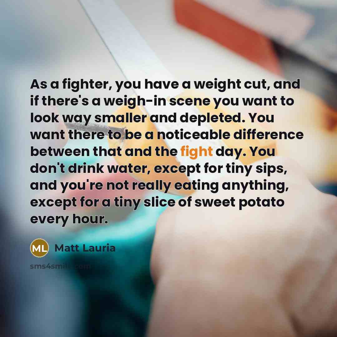 “As a fighter, you have a weight cut, and if…” quote by Matt Lauria