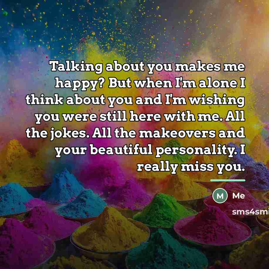 “Talking about you makes me happy? But when I'm alone…” quote by Me