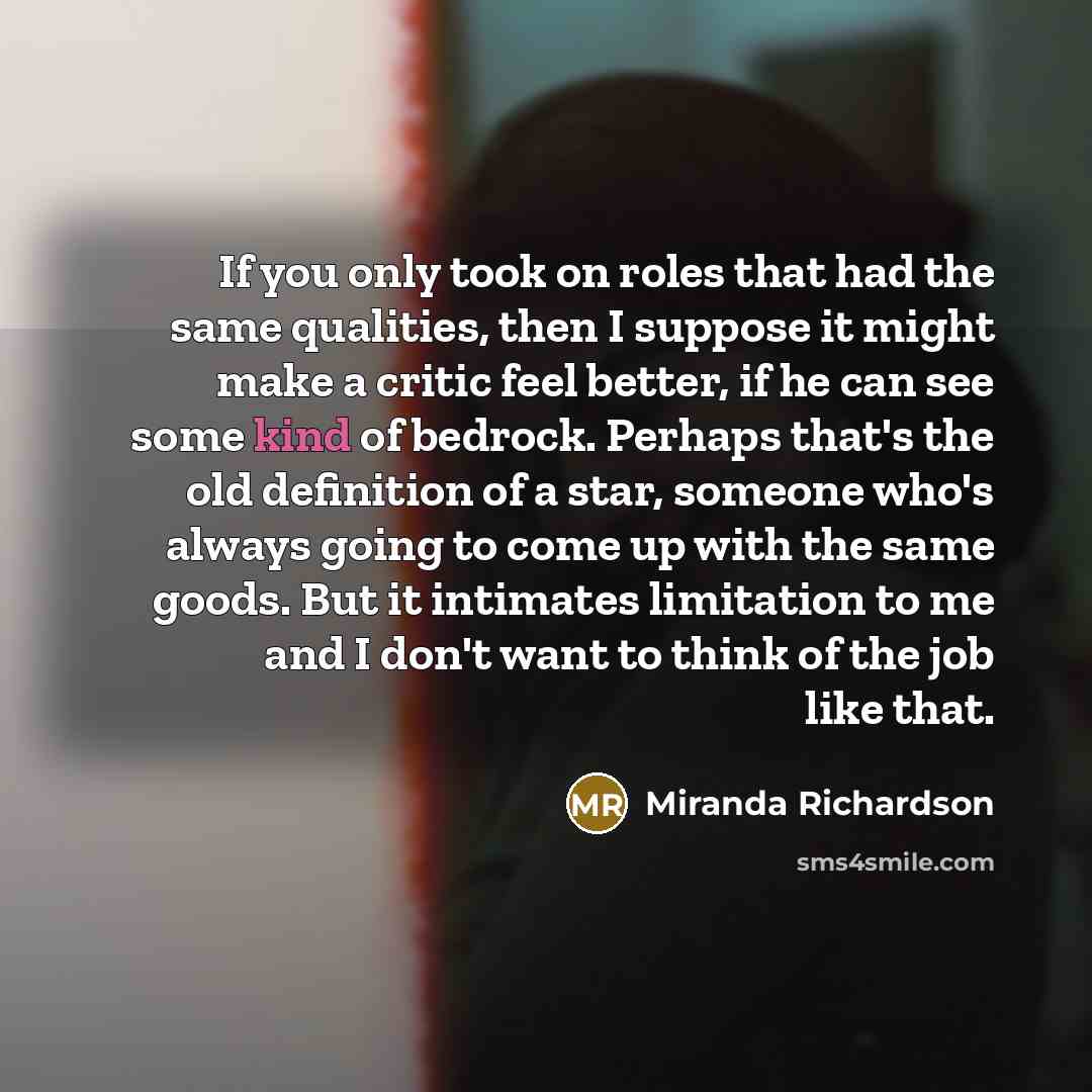 “If you only took on roles that had the same…” quote by Miranda Richardson