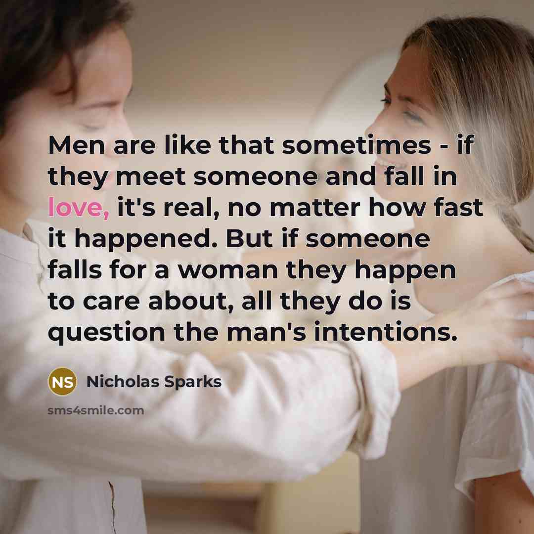 “Men are like that sometimes - if they meet someone…” quote by Nicholas Sparks