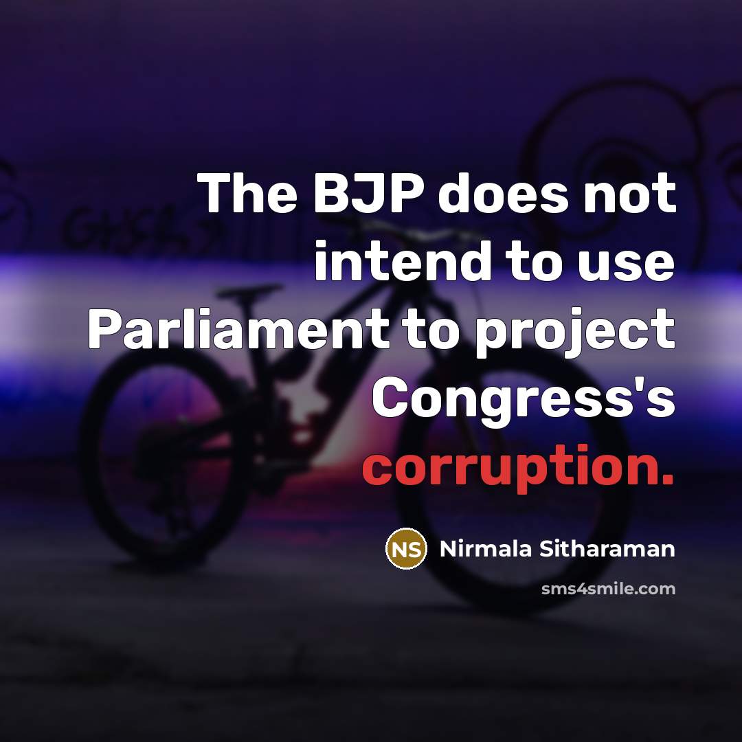 “The BJP does not intend to use Parliament to project…” quote by Nirmala Sitharaman