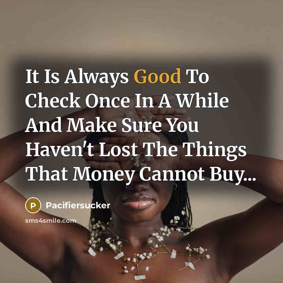 “It Is Always Good To Check Once In A While…” quote by Pacifiersucker
