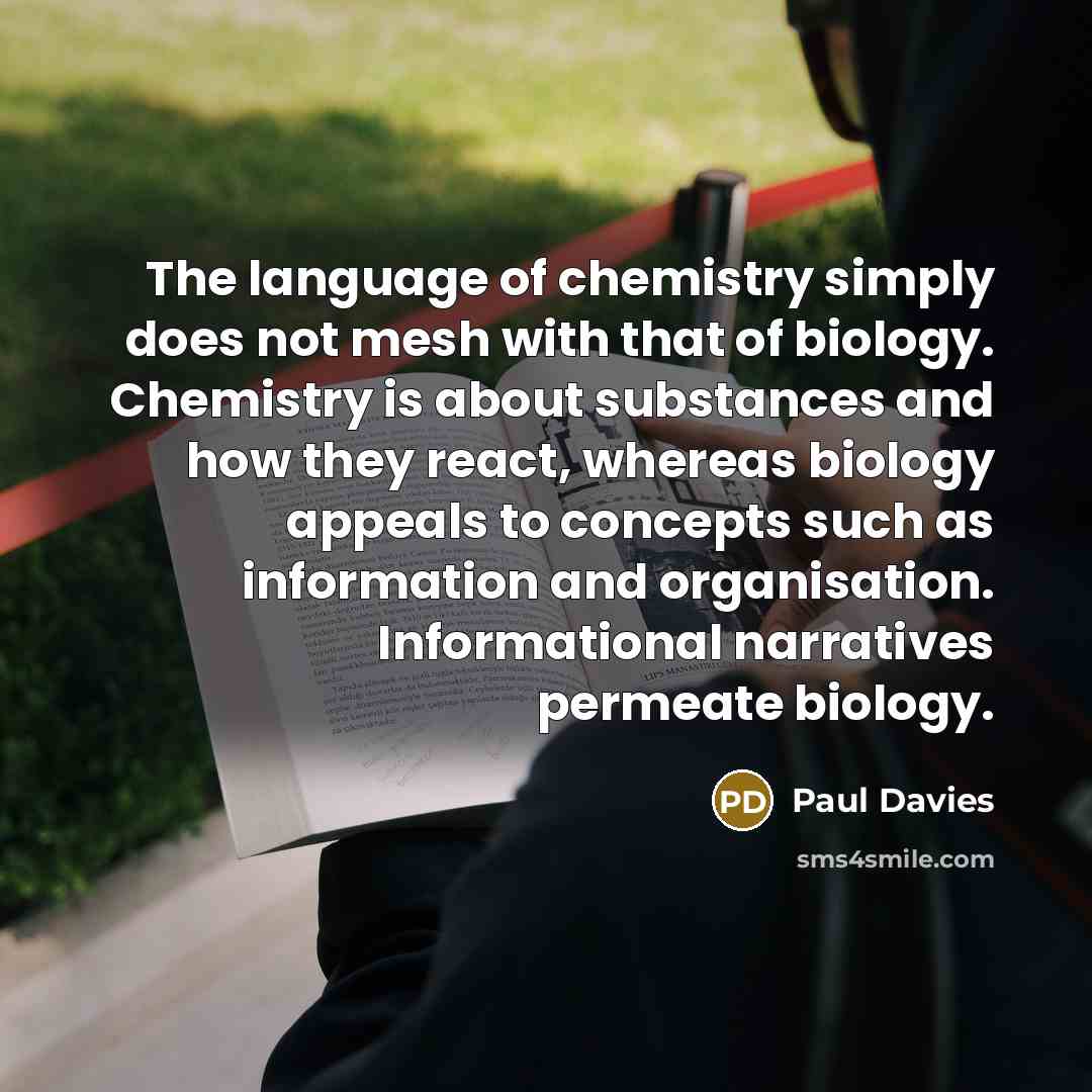 “The language of chemistry simply does not mesh with that…” quote by Paul Davies