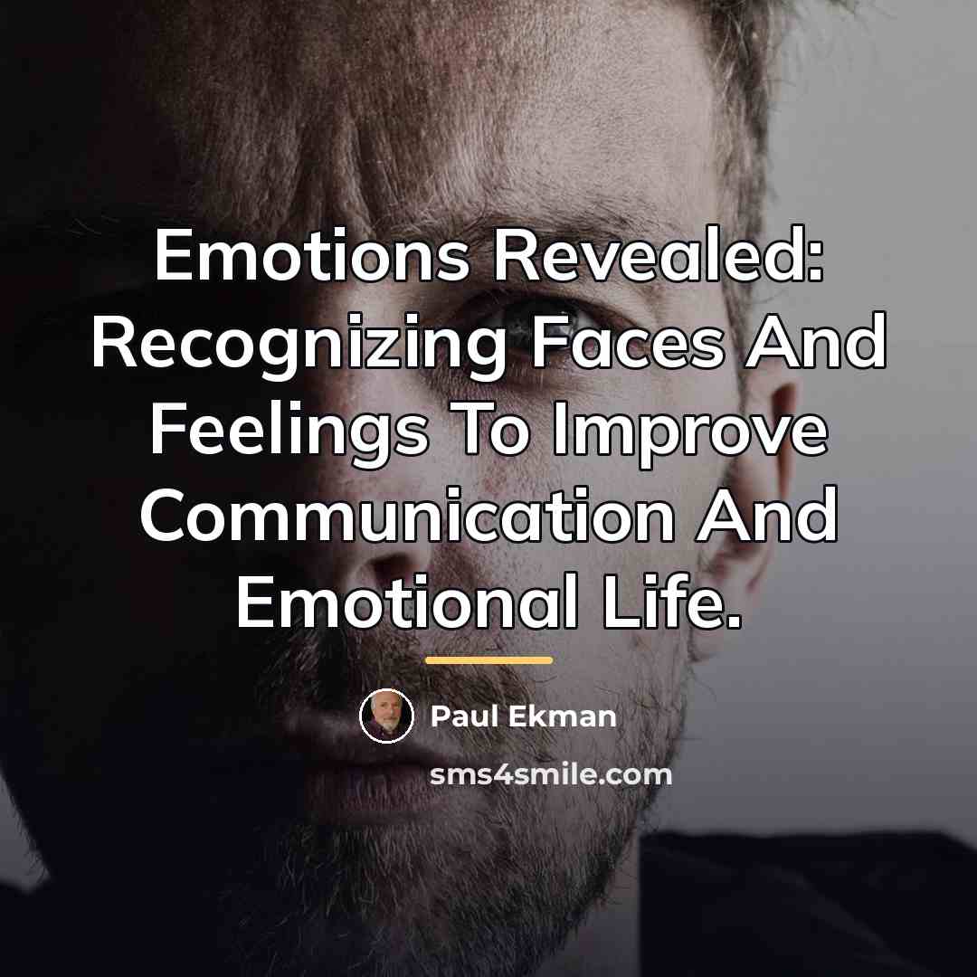 “Emotions Revealed: Recognizing Faces And Feelings To Improve Communication And…” quote by Paul Ekman