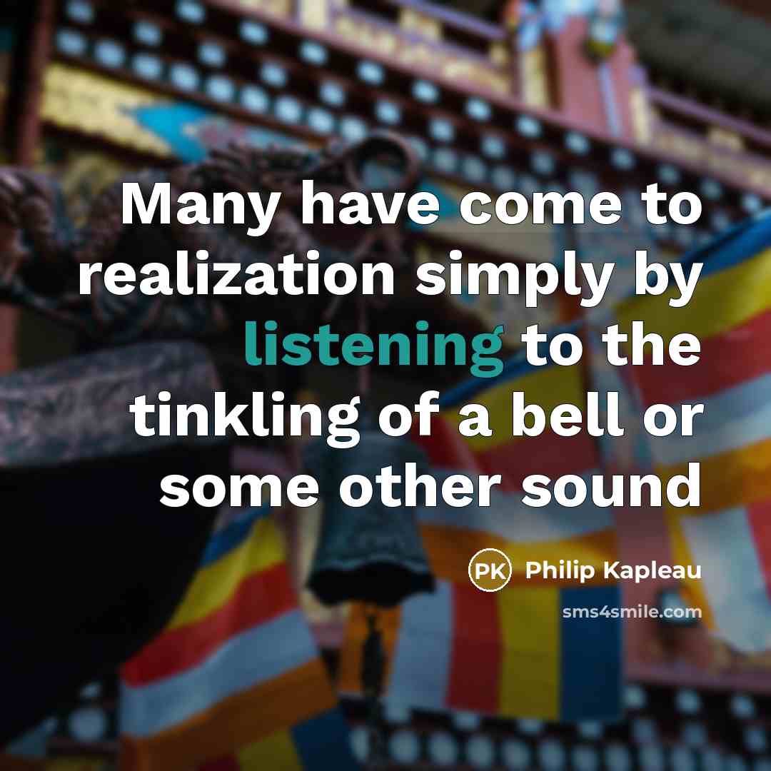 “Many have come to realization simply by listening to the…” quote by Philip Kapleau