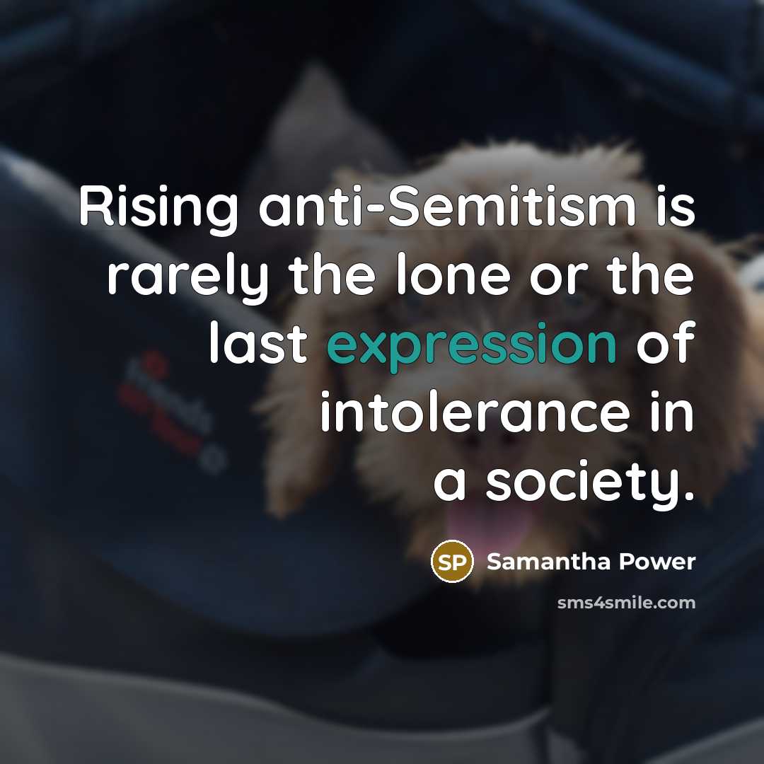 “Rising anti-Semitism is rarely the lone or the last expression…” quote by Samantha Power