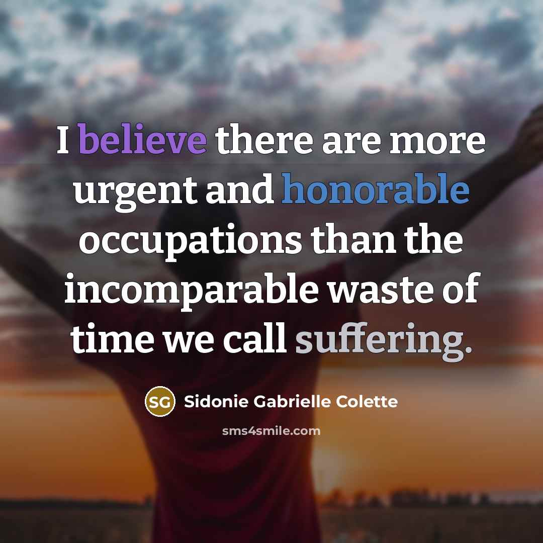 “I believe there are more urgent and honorable occupations than…” quote by Sidonie Gabrielle Colette