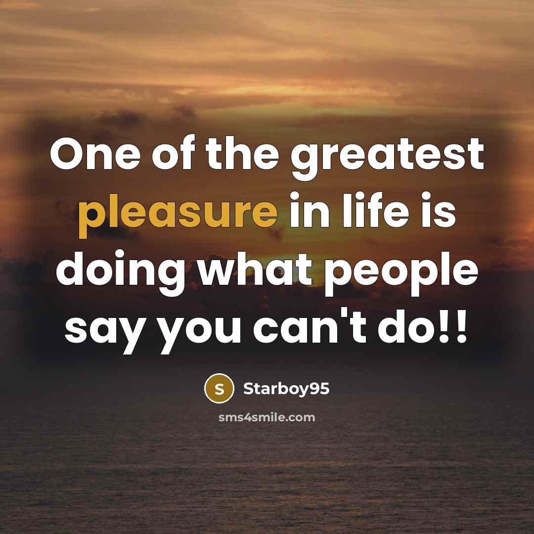 “One of the greatest pleasure in life is doing what…” quote by Starboy95
