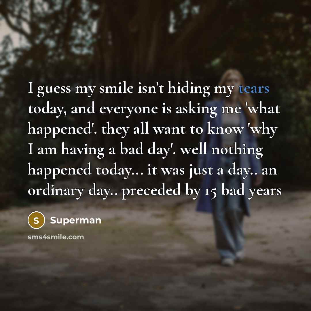 “I guess my smile isn't hiding my tears today, and…” quote by Superman