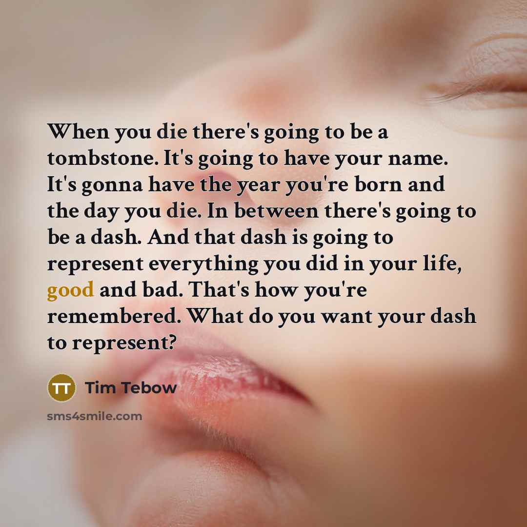 “When you die there's going to be a tombstone. It's…” quote by Tim Tebow
