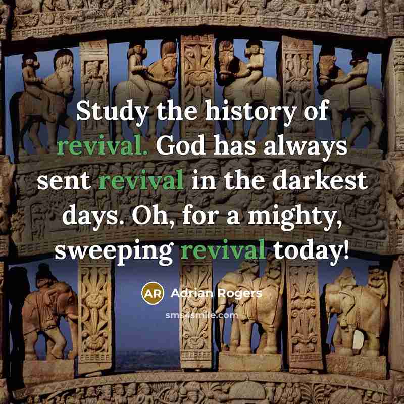“Study the history of revival. God has always sent revival…” quote by Adrian Rogers