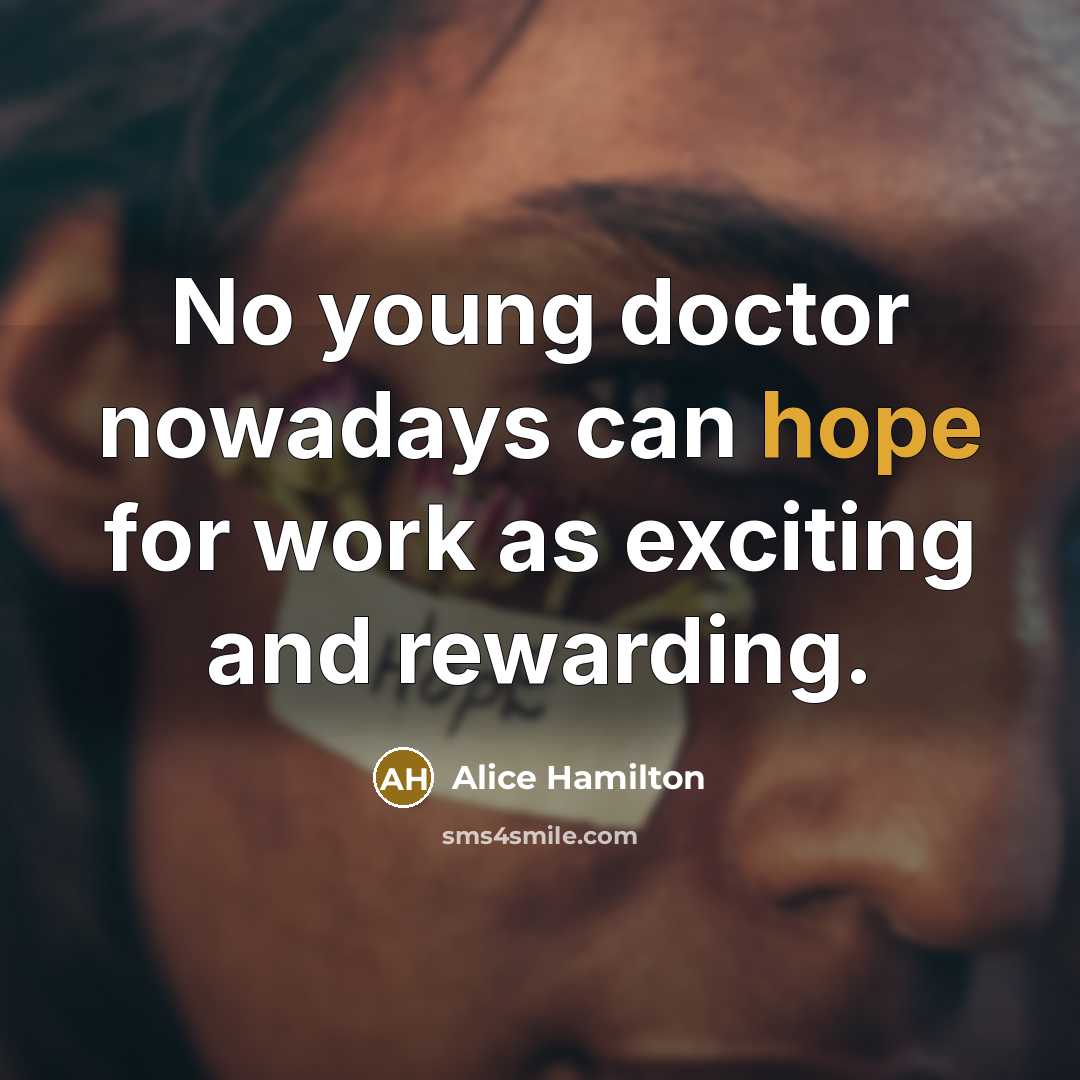 “No young doctor nowadays can hope for work as exciting…” quote by Alice Hamilton