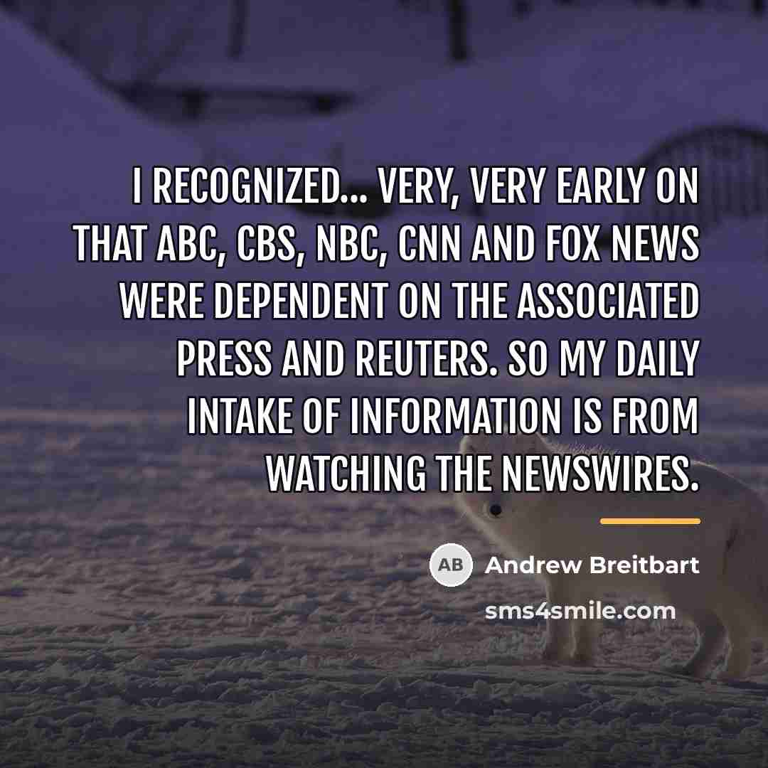 “I recognized... very, very early on that ABC, CBS, NBC,…” quote by Andrew Breitbart