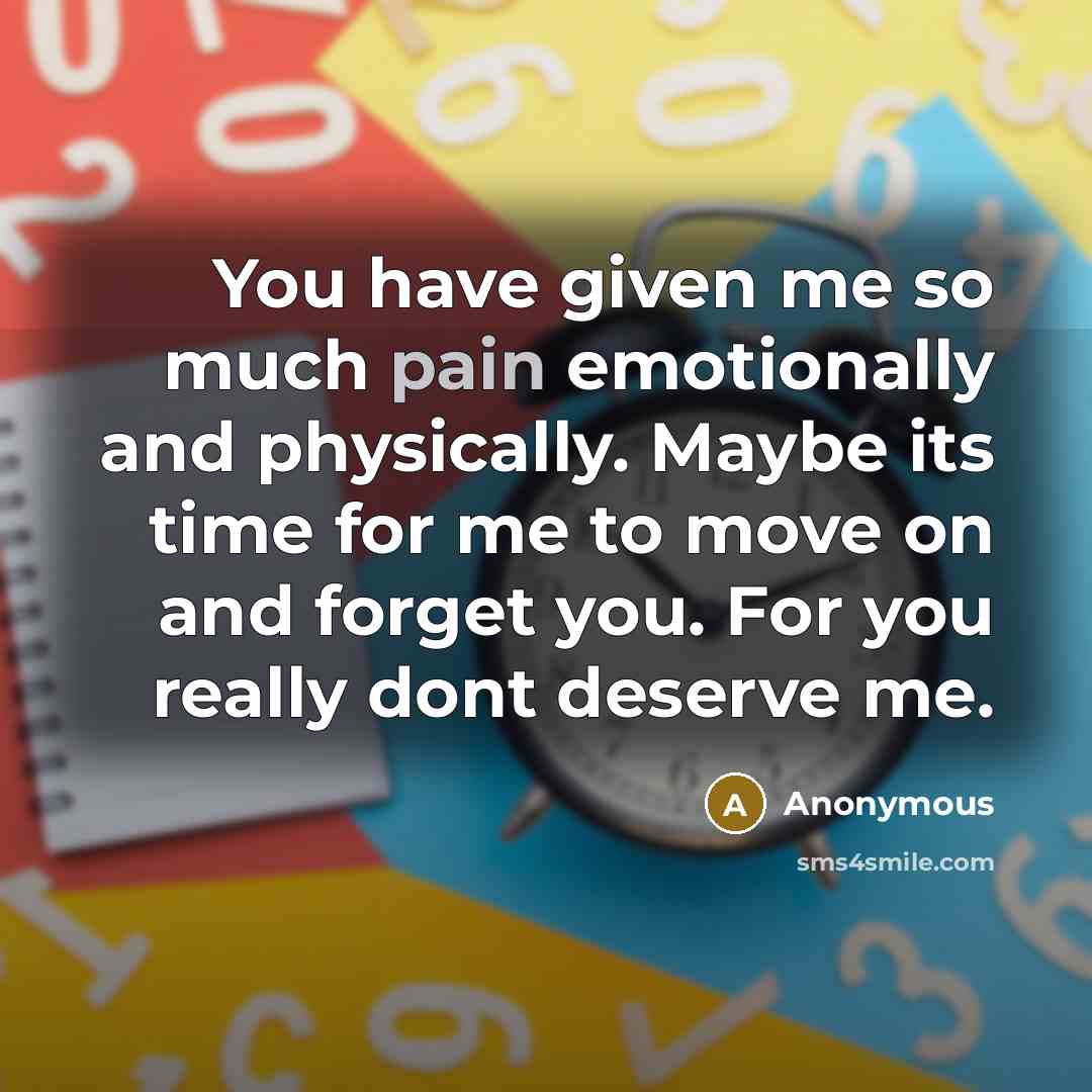 “You have given me so much pain emotionally and physically.…” quote by Anonymous
