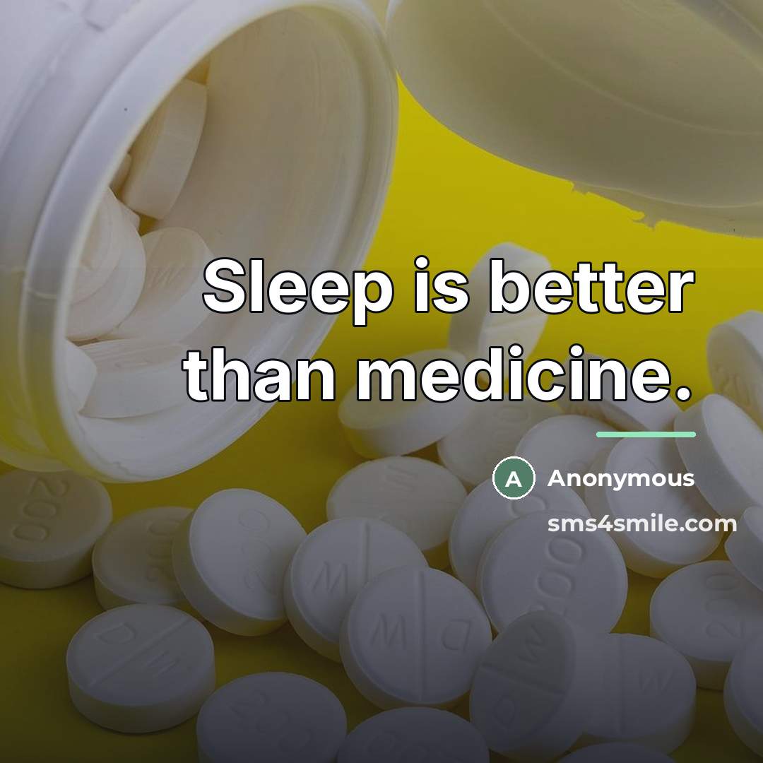 “Sleep is better than medicine.…” quote by Anonymous