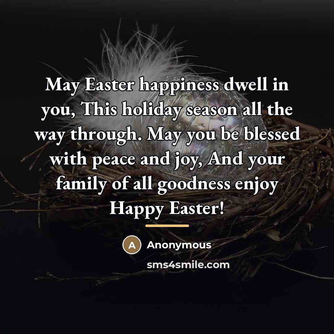 “May Easter happiness dwell in you, This holiday season all…” quote by Anonymous