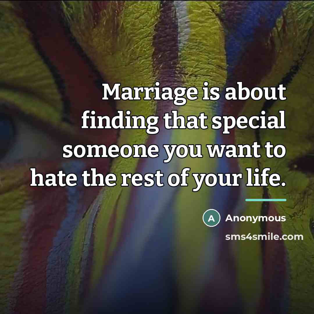 “Marriage is about finding that special someone you want to…” quote by Anonymous