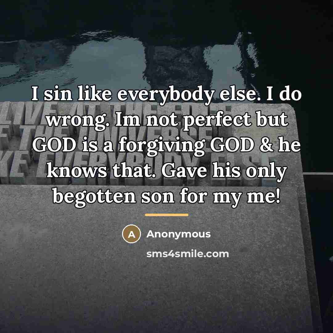 “I sin like everybody else. I do wrong. Im not…” quote by Anonymous