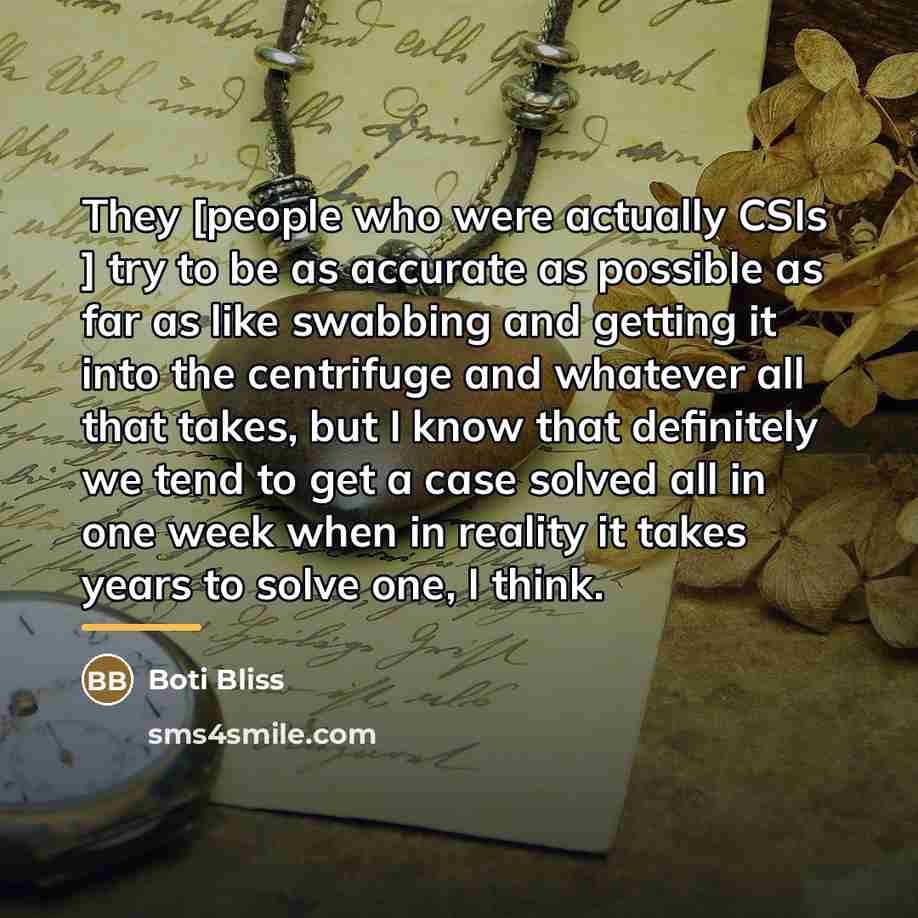“They [people who were actually CSIs ] try to be…” quote by Boti Bliss