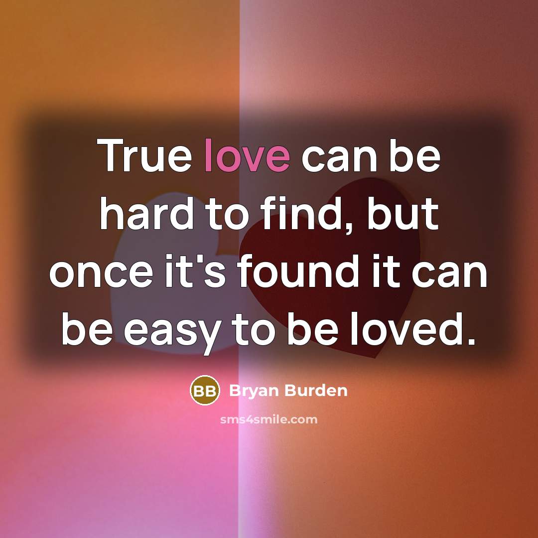 “True love can be hard to find, but once it's…” quote by Bryan Burden