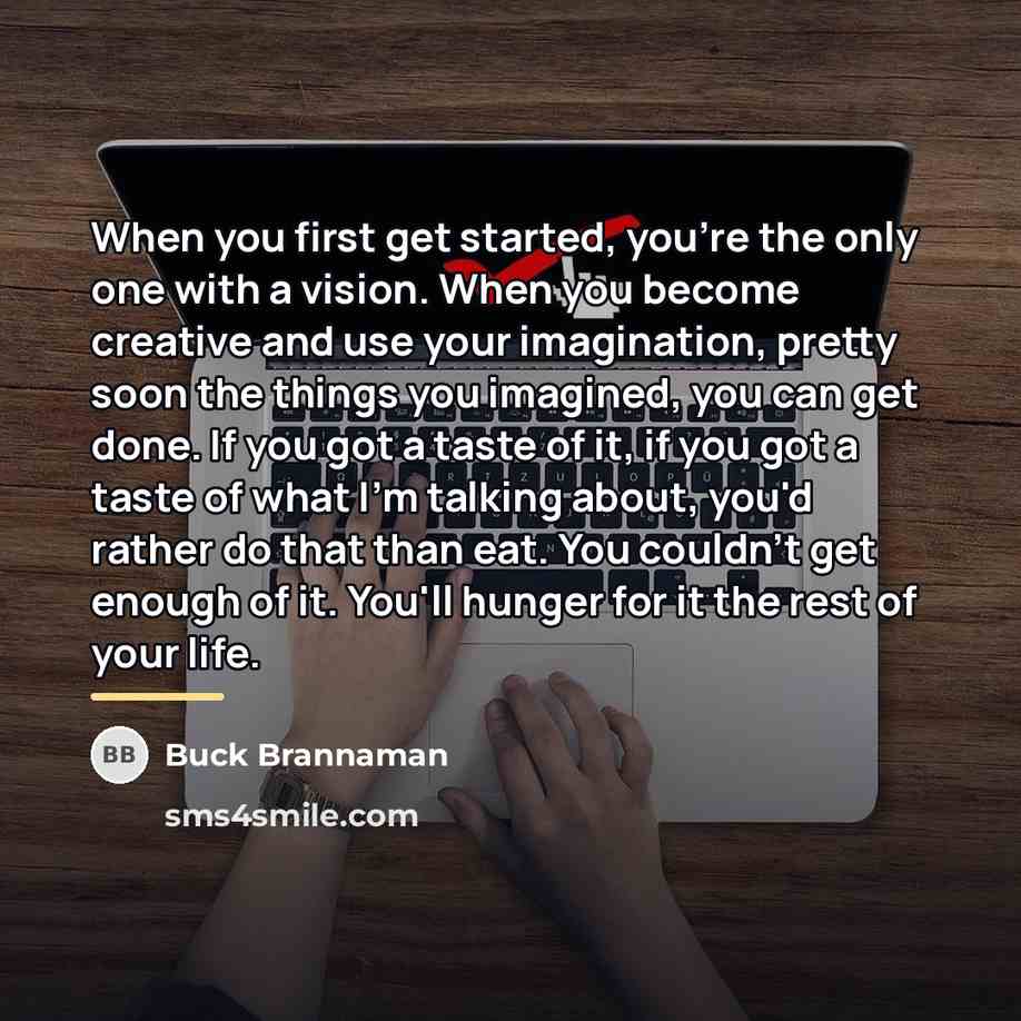 “When you first get started, you're the only one with…” quote by Buck Brannaman