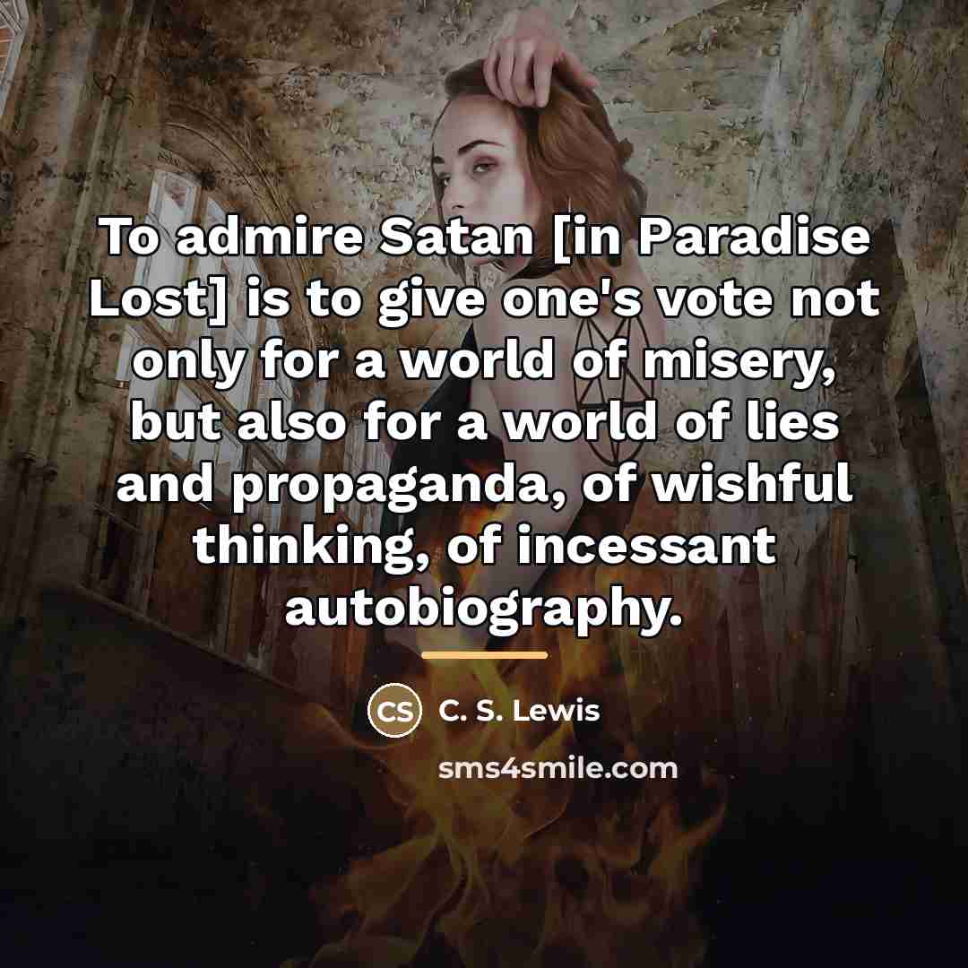 “To admire Satan [in Paradise Lost] is to give one's…” quote by C. S. Lewis