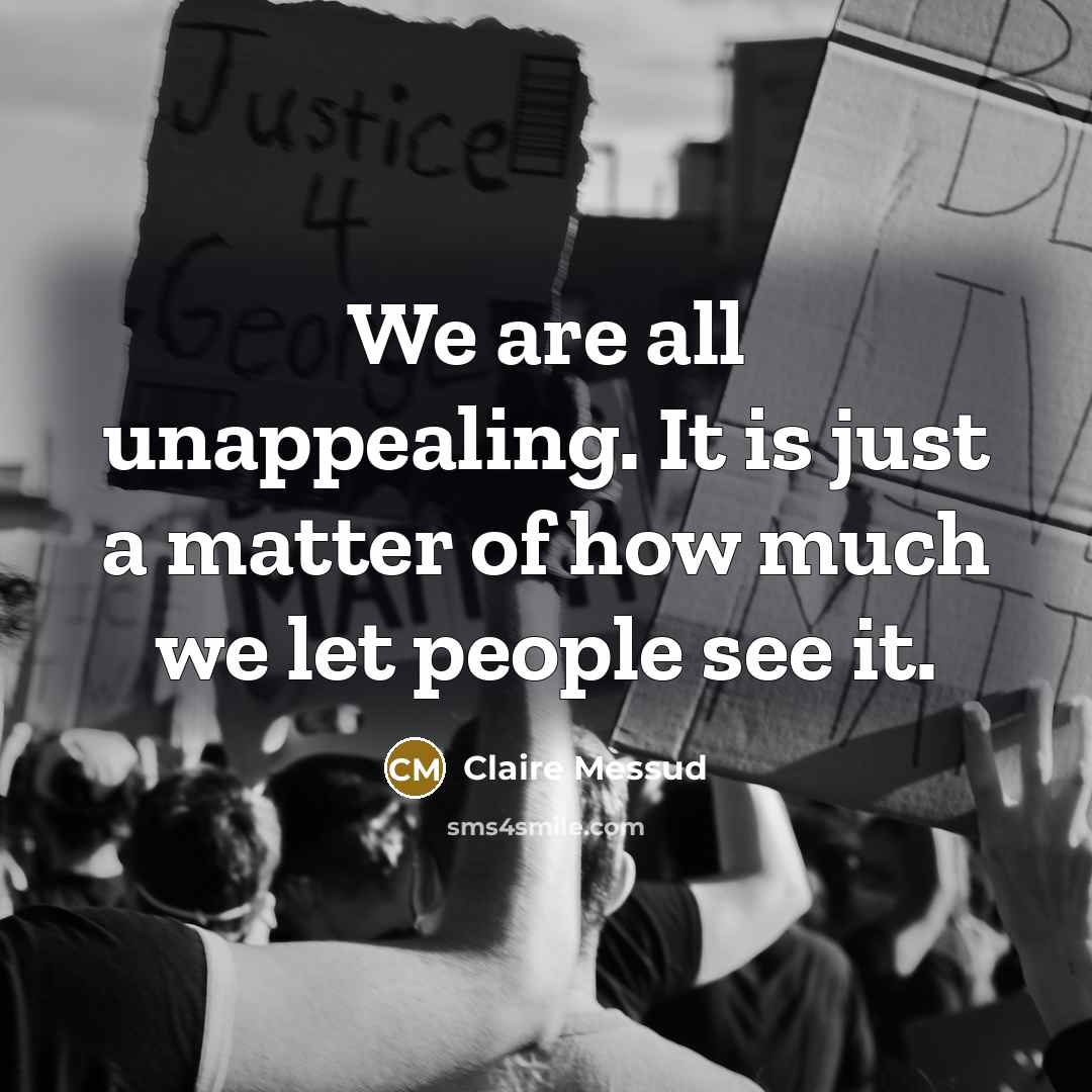 “We are all unappealing. It is just a matter of…” quote by Claire Messud