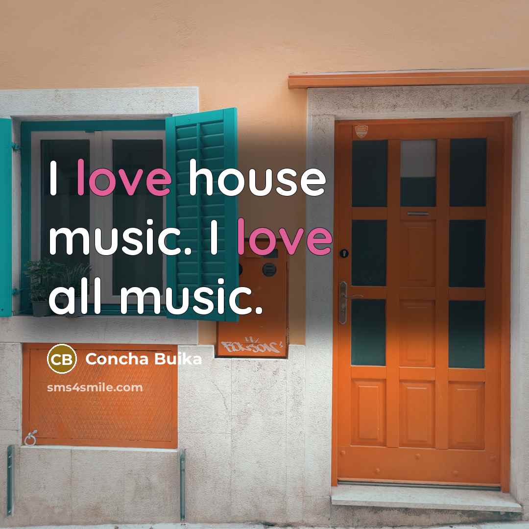 “I love house music. I love all music.…” quote by Concha Buika