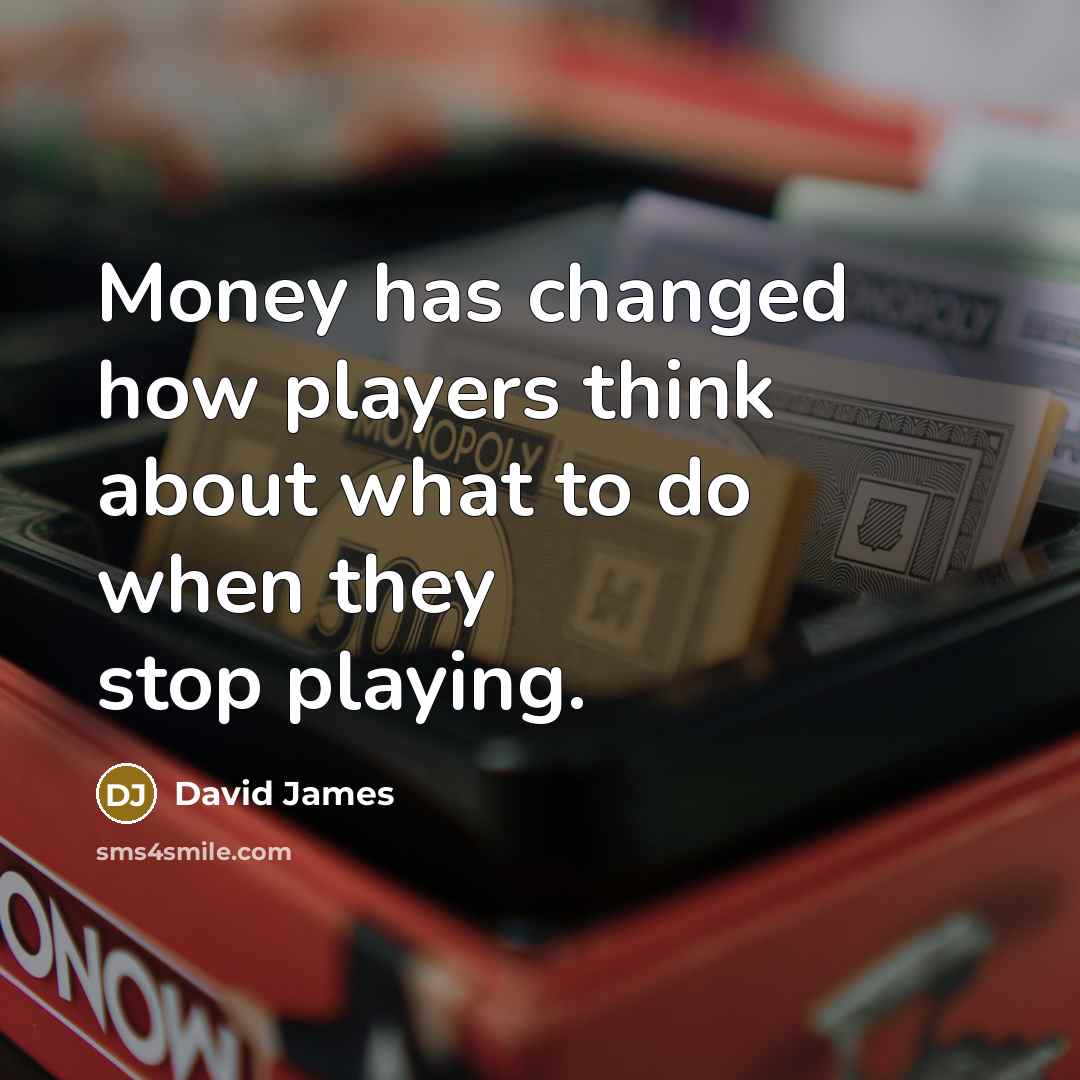 “Money has changed how players think about what to do…” quote by David James