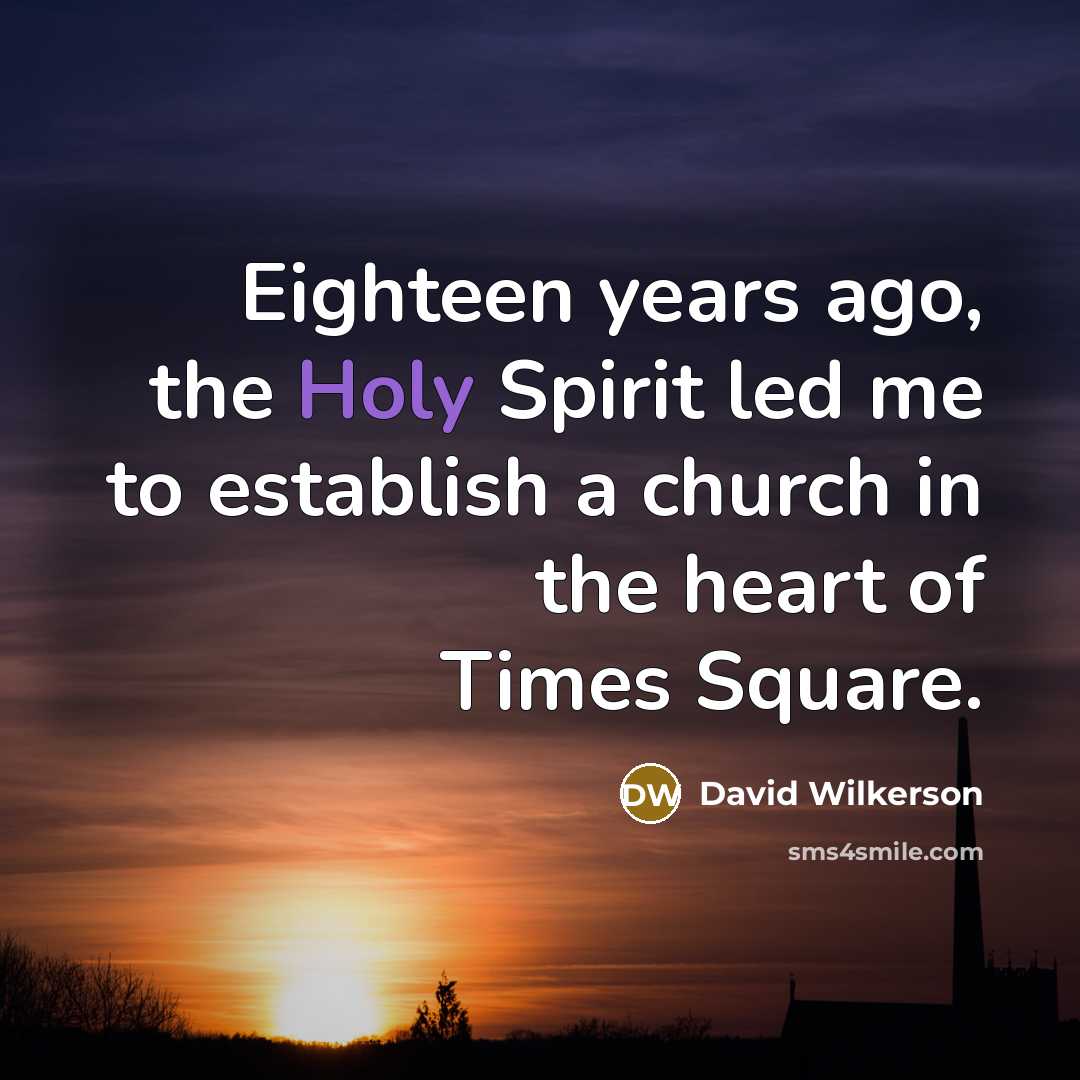 “Eighteen years ago, the Holy Spirit led me to establish…” quote by David Wilkerson